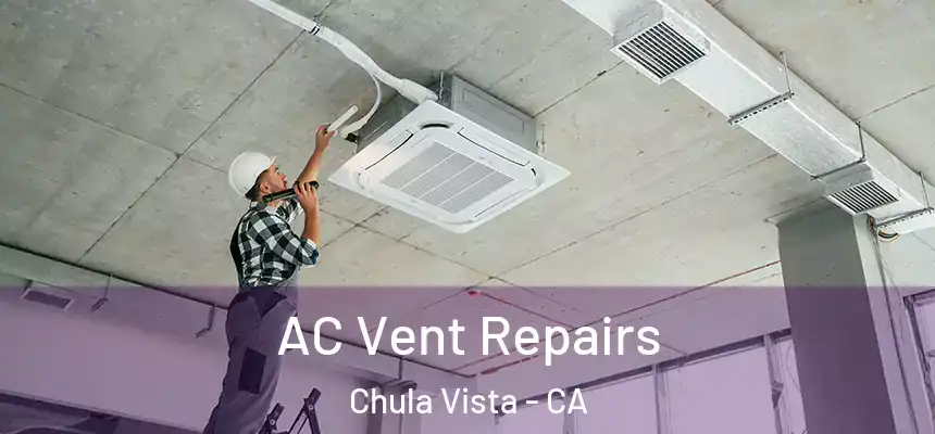  AC Vent Repairs Chula Vista - CA