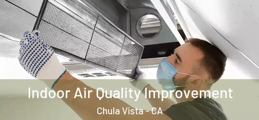  Indoor Air Quality Improvement Chula Vista - CA