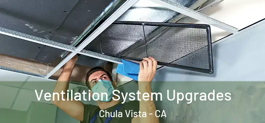  Ventilation System Upgrades Chula Vista - CA